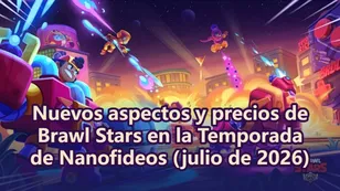 Nuevos aspectos y precios de Brawl Stars en la Temporada de Nanofideos (julio de 2026)