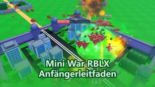 RBLX Mini War Anfänger Guide: Tipps zu Wirtschaft & Schwarzmarkt