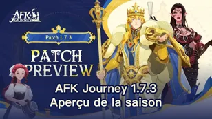 Aperçu de la saison du patch 1.7.3 d'AFK Journey