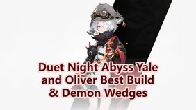 Duet Night Abyss: Yale and Oliver Best Build & Demon Wedges