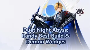 Duet Night Abyss: Randy Best Build & Demon Wedges