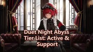 Duet Night Abyss Character Tier List: Active and Support