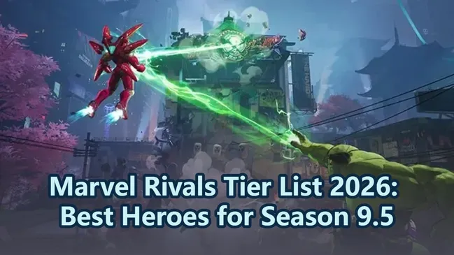 Marvel Rivals Tier List 2026: Best Heroes for Season 9.5