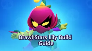 Brawl Stars Lily Build Guide: Everything You Should Know!