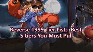 Reverse 1999 Tier List：Best S tiers You Must Pull