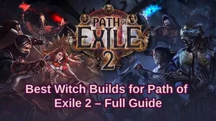 Best Witch Builds for Path of Exile 2 | Patch 0.5.4