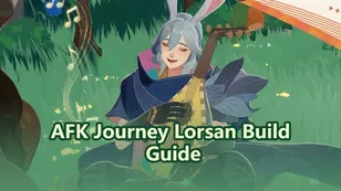 AFK Journey Lorsan Guide Skills and EX Weapon Strategy
