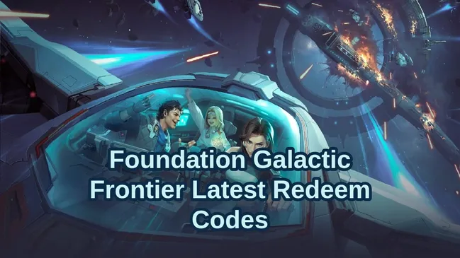 Foundation Galactic Frontier - Redeem Codes for September